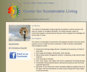 living-sustainably.org: Center for Sustainabe Living :: Genesee Valley / Finger Lakes Region
The Center for Sustainable Living are a teaching and demonstration center located in the Genesee Valley / Finger Lakes Region of New York State