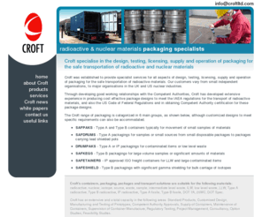 nuclear-packaging.com: Croft - radioactive and nuclear packaging - design, testing, licensing, supply and operation for safe transportation
Croft specialise in the design, testing, licensing, supply and operation of packaging for the safe transportation of radioactive and nuclear materials