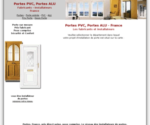 portes-pvc-alu.com: Portes PVC, Portes ALU - France
Portes, France, prix direct usine, pose comprise. Le réseau des installateurs de portes.