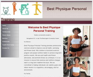 personaltrainingdc.com: Best Physique Personal Training
Welcome to Best Physique Personal Training. Our mission is to provide professional services to improve overall health & wellness. Our private training studio is conveniently and centrally located in Farragut Square, Washington DC and is easily accessible from both Farragut Metro Stations. Call 202-775-0626 today to make an appointment that will change your life.