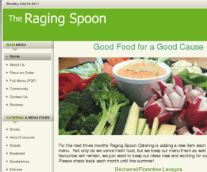 ragingspoon.com: Ragingspoon
The Raging Spoon is a successful catering company, located in Toronto.