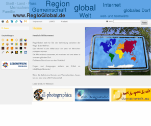 regioglobal.com: RegioGlobal, Heim- und Weltwärts!
RegioGlobal.de, Heim- und Weltwärts, Weltweit daheim!