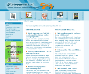 tiptopgratis.nl: Tiptopgratis, het overzicht van gratis producten prijsvragen en winacties!
Gratis producten, gratis dingen, prijsvragen, winacties, prijzen winnen