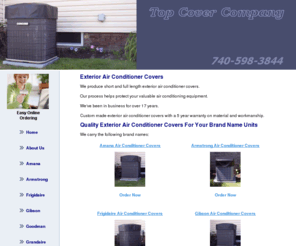 topcoverco.com: Exterior Air Conditioner Covers - Quality Exterior Air Conditioner Covers
Quality exterior air conditioner covers for a large variety of brands.  Short and full length exterior air conditioner covers.