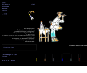 gerardfagot.com: gfagot
dirigida a personas y empresas que requieran de los servicios de ilustración