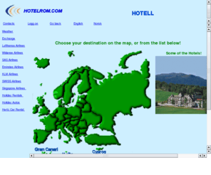 hotelrom.com: Hotel
Europes web site for hotels and other places to stay over night