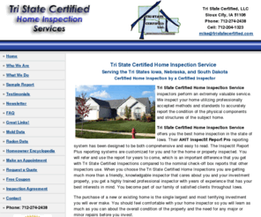 tristatecertified.com: Tri State Certified, LLC Home Inspection Sioux City Iowa Home Inspector
Tri State Certified LLC Certified ASHI Home Inspection and Real Estate Inspections. Serving Iowa, SD, NE Call for FREE Quote 712 274 2438