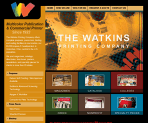 watkinsprinting.com: Watkins Printing Company:    Commercial Printing - Columbus Ohio
A commercial printer located in Columbus, Ohio, the Watkins Printing Company offers services including complete prepress, pressroom, binding and mailing facilities at one location. 