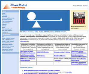 modelbasedsystemengineering.com: PivotPoint Training - UML, SysML, BPMN, DoDAF, UPDM, TOGAF...
PivotPoint offers a wide range of Model-Based Engineering training workshops for system architects, software engineers, systems engineers, and business analysts. Our workshops are authored and taught by expert modelers who will accelerate your learning of critical Model-Based Engineering technologies, such as UML 2, SysML, BPMN, DoDAF, UPDM, and visual requirements.