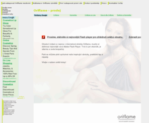 oriflame-prodej.cz: Oriflame - jak nakupovat
Výhodný on-line prodej kosmetiky Oriflame. Objednávejte kosmetické přípravky značky Oriflame z domova. Poradenství nejenom v Oriflame kosmetice.