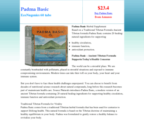 padmabasic.net: Padma Basic - $27.6
Padma Basic an ancient Tibetan formula, contains 20 healing natural ingredients for supporting healthy circulation, immune function and antioxidant protection.