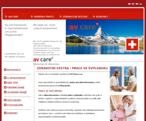 avcare.eu: Zdravotní sestra - práce ve Švýcarsku | AV Care s.r.o. - AV Care s.r.o.
Jste-li zdravotní sestra a hledáte práci v zahraničí. Práce ve Švýcarsku. Práce v zahraničí-volná místa ve Švýcarsku pro zdravotní sestry.