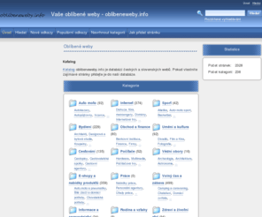 oblibeneweby.info: Oblíbené weby - Vaše oblíbené weby
I vy můžete přidat Vaše oblíbené weby od naší databáze katalogu oblibeneweby.info. 