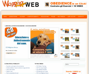 waggingweb.com: Educazione Addestramento Clicker e Comportamento del cane - WaggingWeb
Waggingweb articoli sul comportamento, l'educazione e l'addestramento del cane. Clicker Training, Metodo Gentile, Obedience.