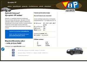 pimeanajosimulaattori.com: Ajokorttioppia Oulussa | Ajo-opisto VIP, Oulu
Ajo-opisto VIP – Ajokortti Oulussa. Liikennealan viimeisin tietotaito ammattilaisen opastuksella, Tervetuloa autokouluun!