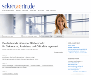 sekretaerin.biz: Der deutsche Stellenmarkt für Sekretariat, Assistenz und Office-Management - Aktuelle Stellenangebote
www.sekretaerin.de - Stellenmarkt und Serviceplattform für Sekretärinnen, Assistentinnen und Office-Managerinnen. Jobboerse - Stellenangebote - Stellengesuchen - Bewerberprofile