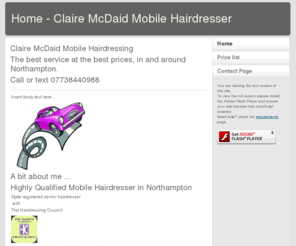 clairehair.net: Home - Claire McDaid Mobile Hairdresser
Claire McDaid Mobile Hairdesser Northampton colours perms cuts family hairdressing 07738440988