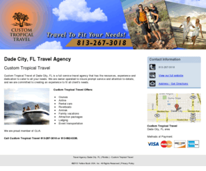 cruisestraveltampafl.com: Travel Agency Dade City, FL ( Florida ) - Custom Tropical Travel
Custom Tropical Travel of Dade City, FL is a full service travel agency with the resources and experience to cater to your needs. Call 813-267-3018.