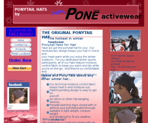poneactivewear.com: PONE Activewear
Pioneer of the ponytail hat...hats for outdoor enthusiasts with hair!