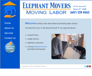 elephantmovers.com: Elephant Movers
Elephant Movers Moving Labor. We provide moving labor for you in order to make moving fast and easy. We have the lowest prices and fastest workers. Lowest Prices, Quality Service, Satisfied Customers. You rent the truck   we move the stuff = you save the bucks.