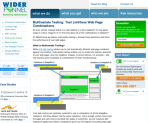 multivariate-testing.com: Multivariate Multi-variable Testing - WiderFunnel Marketing
WiderFunnel Marketing provides multivariate landing page and website conversion optimization experiment strategy and implementation that maximizes client's landing page and web site conversion rates.