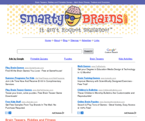 smartybrains.com: Brain Teasers, Riddles and Printable Games
Brain Teasers, Riddles, Twisters and Fitness.