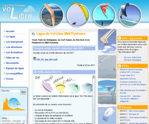 vol-libre-midi-pyrenees.fr: VOL LIBRE MIDI PYRENEES: parapente, deltaplane, cerf volant, kite surf
Site d'information de la Ligue de VOL LIBRE MIDI PYRENEES : parapente, deltaplane, cerf volant, kite surf