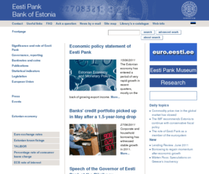 bankofestonia.info: Eesti Pank / Bank of Estonia
Central bank comments on Estonian economy, economic forecast, financial stability review, Estonian kroon daily fixings, statistics