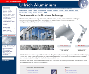 ullrich-aluminium.co.nz: Aluminium Extrusions, Sheet, Plate & Rollformed Aluminium, Castings, Fasteners and more from Ullrich Aluminium
Ullrich supplies a vast range of aluminium products such as extrusions, sheet, plate & rollformed aluminium, fasteners, aluminium bends, cladding, fabricated products, ladders, decorative finishes, machinery, welding products and more.