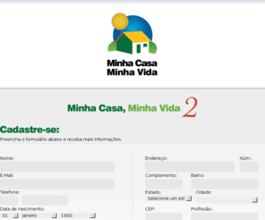 minhacasaminhavida.com.br: Minha Casa Minha Vida
Minha Casa Minha Vida é o maior programa habitacional do país, com casas em vários estados. Entre e conheça o programa Minha Casa Minha Vida.