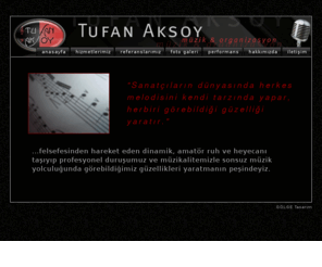 tufanaksoy.com: Tufan Aksoy Organizasyon | Anasayfa
Tufan Aksoy Organizasyon | Organizasyon, Tanıtım, Müzik, Ses ve Işık Sistemleri