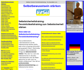 endlich-selbstsicher.de: Selbstsicherheitstraining IntSel®: Das Persönlichkeitstraining zum Selbstsicherheit stärken
Selbstsicherheitstraining IntSel®: Persönlichkeitstraining für mehr Selbstbewusstsein, Selbstsicherheit, Selbstvertrauen und Selbstwert in Kleingruppen oder Coaching