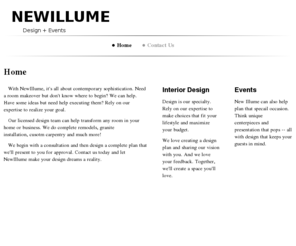 newillume.com: NEWILLUME - Home
   With NewIllume, it's all about contemporary sophistication. Need a room makeover but don't know where to begin? We can help. Have some ideas but need help executing them? Rely on our expertise to realize your goal.   Our licensed design team can help tr