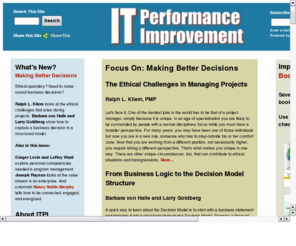 pmimprovement.com: IT Performance Improvement
IT Performance Improvement examines project management and risk, enhancing strategic value with program and project management, easy tips for improving project performance, and ways to improve your own performance. IT Performance Improvement is about making IT perform better and improving organizational performance through IT. It is for all types of IT professionals: for those who deal with infrastucture to those who deploy, design, plan, build, manage systems and to  those who innovate IT.