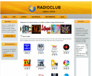 radioclub.es: Radio en internet, emisoras de radio
RadioClub,es un directorio de Emisoras de Radio,de todo el mundo y todos los estilos musicales. los oyentes tambien puedenpublicar una radio o su propia emisora