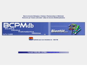 bcpmdb.com: Bienvenue sur BCPMdb - Welcom on BCPMdb
Base de données multidisciplinaire.
Biological, Chemical, Pharmaceutical, Medicinal.
Biologique, chimique, pharmaceutique, medicinal.
consultation, ajout, recherche