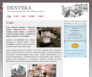 denteka.cz: Denteka » O nás |

Zubní laboratoř Karlovy Vary
Specializovaná zubní laboratoř, Karlovy Vary.