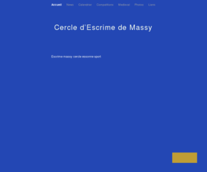 escrime-massy.com: CERCLE D'ESCRIME DE MASSY
l'association propose la formation et la pratique loisir depuis plus de 40 ans - Maitre d'armes  Christophe Omnes