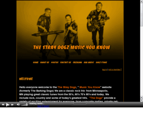 thestraydogz.com: The Stray Dogz - Home
vocal group, trio, classic rock 50's 60's 70's 80's and todays music, music you know