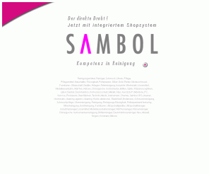 sambol.de: SAMBOL IBS-Chemie
Sambol-IBS Chemie, Produzent von Reinigungs- und Pflegemittel für Schmuck,Industrie und Haushalte. Ultraschall, cleaner, cleaning fluids, cleaning agents, ultrasonics