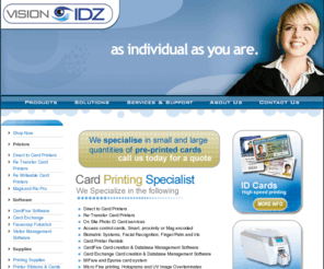 visionidz.com: ID Card Printers, Plastic Card Printers for ID Cards, Security Cards, Membership Cards, Customer Reward Cards - Vision IDZ, Perth Western Australia
ID Card Printers, Plastic Card Printers for ID Cards, Security cards, Membership cards, Customer reward cards - Vision IDZ, Perth Western Australia