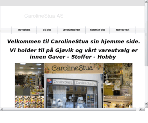 carolinestua.com: carolinestua AS Gjøvik
gaver