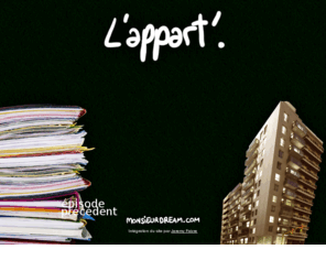 lappart.tv: L'appart, la websrie - épisode 13 (partie 3)
L'appart, épisode 13 (partie 3), une série de Monsieur Dream