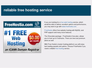 reliable-free-hosting-service.com: reliable free hosting service
With www.freehostia.com you get excellent free hosting with 99.9% uptime and you can host multiple domains in the same hosting plan. 