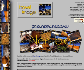 travelimage.info: travelimage - Reisebildarchiv Namibia
Reisebildarchiv von Andreas Klinke - Eine Zusammenstellung von aktuell mehr als 200 Fotos aus Namibia mit Angaben zu den Locations und zur Aufnahmetechnik