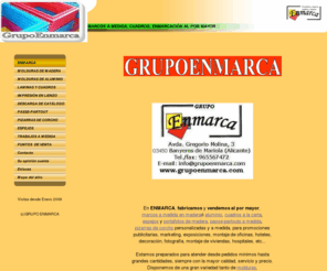 grupoenmarca.com: http://grupoenmarca.com
Marcos a medida de madera o aluminio y enmarcacion al por mayor para publicidad, promociones, decoración, interiorismo, exposiciones.
Cuadros a la carta y láminas al por mayor.
Venta de molduras de madera y aluminio al por mayor.