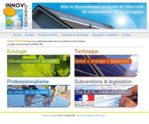 panneaux-photovoltaiques-vosges.com: Innov' Energies | L'énergie à sa source
INNOV ENERGIES est une société spécialisée dans les systèmes photovoltaïques pour produire son éléctricité