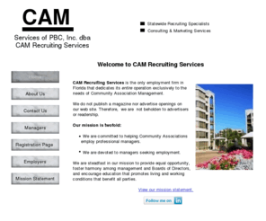 camrecruiting.com: home
CAM Recruiting Services is the only empoment firm in Florida that dedicates its entire operation to Community Association Management. 