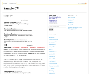 samplecvs.org: Sample CV, CV Examples, CV
Guide to writing a CV with lots of SAMPLE CV's, Templates, Formats and Examples for every Job and Profession.