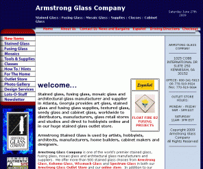 armstrongglass.com: Stained Glass, Fusing Glass, Fusing, Mosaic, Supplies Armstrong Glass Atlanta GA
Armstrong Glass, a manufacturer of stained glass, fusing, mosaic, architectural and cabinet glass. The outlet store in Atlanta, GA and the online store offer a huge selection of glass and supplies.